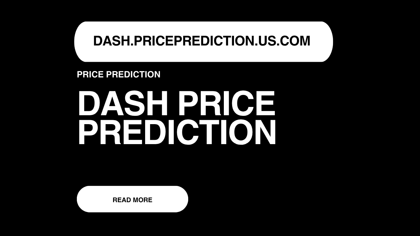 Dash Price Prediction | Dash Forecast 2025, 2030, 2040